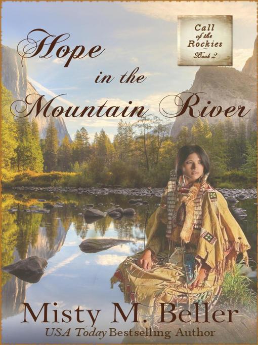 Title details for Hope in the Mountain River by Misty M. Beller - Wait list